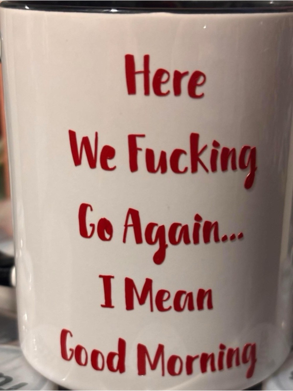 White Ceramic Mug with Red Script - Humorous Morning Quote Never Used